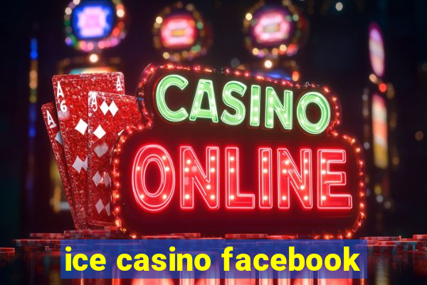 ice casino facebook